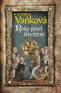 JAN LUCEMBURSKÝ II-ROKY PŘED ÚSVITEM