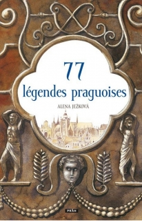 77 LÉGENDES PRAGUOISES