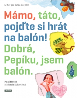 MÁMO,TÁTO,POJĎTE SI HRÁT NA BALÓN