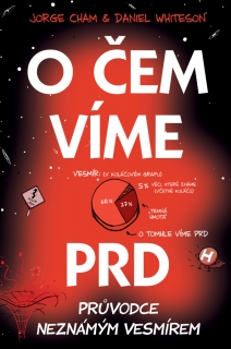 O ČEM VÍME PRD - PRŮVODCE NEZNÁMÝM VESMÍ