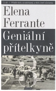 GENIÁLNÍ PŘÍTELKYNĚ 3 - PŘÍBĚH TĚCH, CO ODCHÁZEJÍ, A TĚCH, K