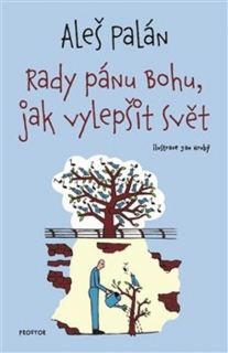 RADY PÁNU BOHU, JAK VYLEPŠIT SVĚT