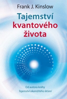 TAJEMSTVÍ KVANTOVÉHO ŽIVOTA