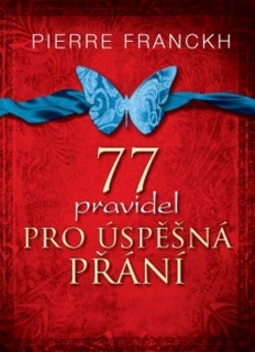 77 PRAVIDEL PRO ÚSPĚŠNÁ PŘÁNÍ