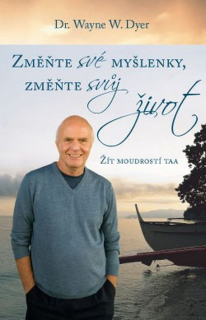 ZMĚŇTE SVÉ MYŠLENKY,ZMĚŇTE SVŮJ ŽIVOT
