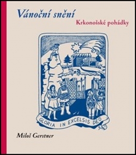 VÁNOČNÍ SNĚNÍ-KRKONOŠSKÉ POHÁDKY