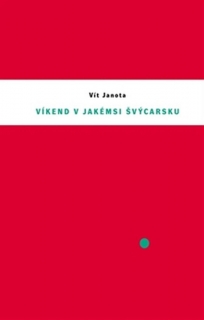 VÍKEND V JAKÉMSI ŠVÝCARSKU