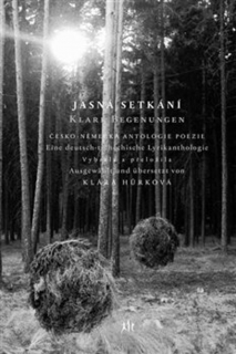 JASNÁ SETKÁNÍ    ČESKO-NĚMECKÁ ANTOLOGIE POEZIE
