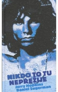 NIKDO TO TU NEPŘEŽIJE-3.VYD. JIM MORRISON DOORS