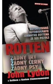 ROTTEN ...ŽÁDNÝ IRY,ŽÁDNÝ ČERNÝ A ŽÁDNÝ PSY