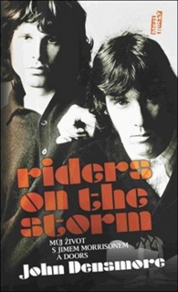 RIDERS ON THE STORM MŮJ ŽIVOT S JIMEM MORRISONEM A DOORS