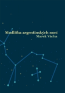 MODLITBA ARGENTINSKÝCH NOCÍ