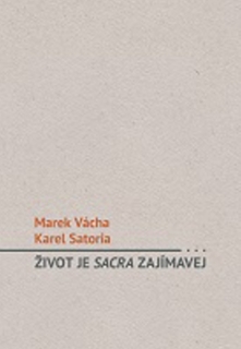 ŽIVOT JE SACRA ZAJÍMAVEJ