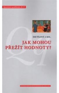 JAK MOHOU PŘEŽÍT HODNOTY?
