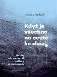 KDYŽ JE VŠECHNO NA CESTĚ KE ZKÁZE