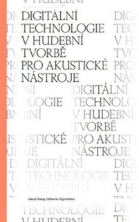 DIGITÁLNÍ TECHNOLOGIE V HUDEBNÍ TVORBĚ PRO AKUSTIC.NÁSTROJE