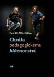 CHVÁLA PEDAGOGICKÉMU BLÁZNOVSTVÍ