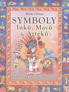 SYMBOLY INKŮ,MAYŮ A AZTÉKŮ