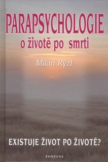 PARAPSYCHOLOGIE O ŽIVOTĚ PO SMRTI