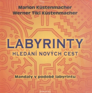 LABYRINTY HLEDÁNÍ NOVÝCH CEST MANDALY V PODOBĚ LABYRINTU