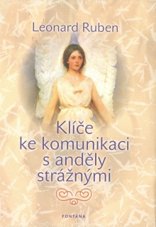 KLÍČE KE KOMUNIKACI S ANDĚLY STRÁŽNÝMI