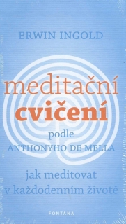 MEDITAČNÍ CVIČENÍ PODLE ANTHONYHO DE MELLA