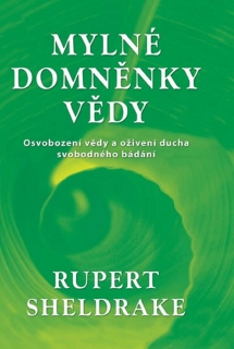 MYLNÉ DOMNĚNKY VĚDY OSVOBOZENÍ VĚDY A OŽIVENÍ DUCHA...