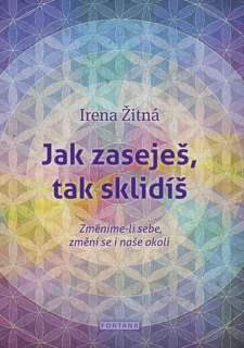 JAK ZASEJEŠ,TAK SKLIDÍŠ