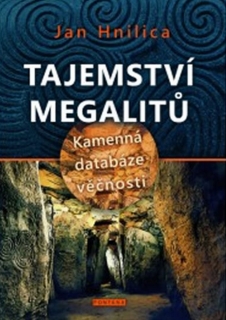 TAJEMSTVÍ MEGALITŮ KAMENNÁ DATABÁZE VĚČNOSTI