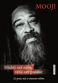 HLUBŠÍ NEŽ NEBE,VĚTŠÍ NEŽ PROSTOR-CO JSME,NEŽ SE STANEME...