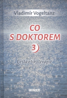 CO S DOKTOREM 3-CESTA ETIKOTERAPIE
