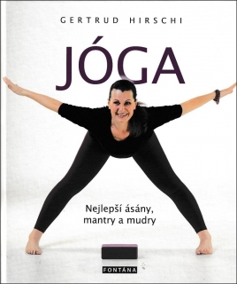 JÓGA - NEJLEPŠÍ ÁSÁNY, MANTRY A MUDRY