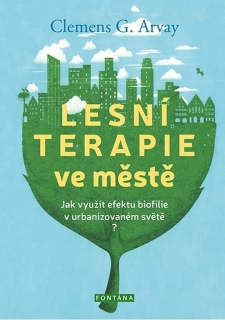 LESNÍ TERAPIE VE MĚSTĚ - JAK VYUŽÍT EFEK