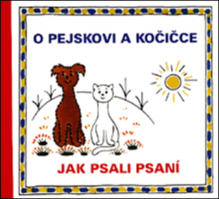 O PEJSKOVI A KOČIČCE-JAK PSALI PSANÍ