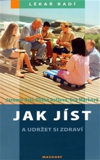 JAK JÍST A UDRŽET SI ZDRAVÍ
