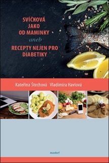 SVÍČKOVÁ JAKO OD MAMINKY ANEB RECEPTY NEJEN PRO DIABETIKY