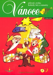 VÁNOCE-PŮVOD,ZVYKY,KOLEDY,HRY A NÁMĚTY 3.VYD.