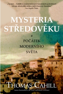 MYSTERIA STŘEDOVĚKU A POČÁTEK MODERNÍHO SVĚTA