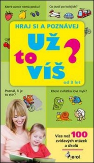 UŽ TO VÍŠ?   HRAJ SI A POZNÁVEJ,OD 3 LET