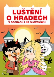 LUŠTĚNÍ O HRADECH V ČECHÁCH I NA SLOVENS