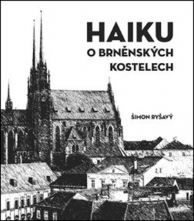HAIKU O BRNĚNSKÝCH KOSTELECH