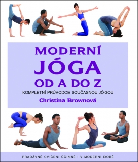 MODERNÍ JÓGA OD A DO Z-KOMPLETNÍ PRŮVODCE