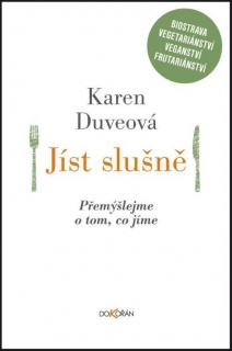JÍST SLUŠNĚ (PŘEMÝŠLEJME O TOM,CO JÍME)