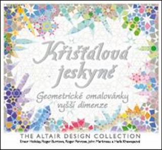 KŘIŠŤÁLOVÁ JESKYNĚ GEOMETRICKÁ OMALOVÁNKY VYŠŠÍ DIMENZE