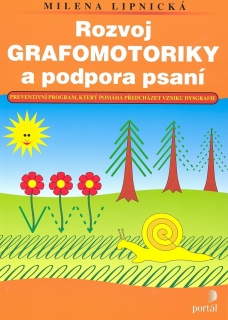 ROZVOJ GRAFOMOTORIKY A PODPORA PSANÍ