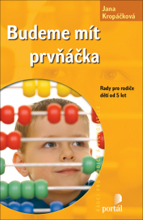 BUDEME MÍT PRVŇÁČKA RADY PRO RODIČE DĚTÍ OD 5 LET