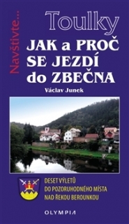 JAK A PROČ SE JEZDÍ DO ZBEČNA 10 VÝLETŮ...