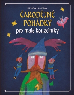 ČARODĚJNÉ POHÁDKY PRO MALÉ KOUZELNÍKY