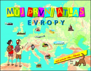 MŮJ PRVNÍ ATLAS EVROPY ANEB PUTOVÁNÍ VÍTKA A ŠTĚPÁNKY