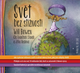 CD SVĚT BEZ STÍŽNOSTÍ...JAK SI PŘESTAT STĚŽOVAT A ZAČÍT...